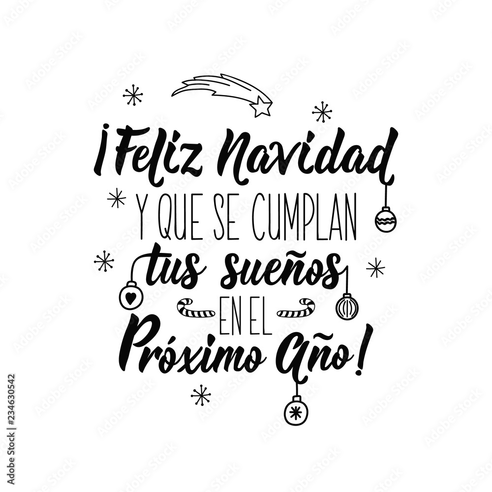 Christmas card. Lettering. Spanish text: Merry Christmas. And that your dreams come true in the Next Year. Feliz Navidad