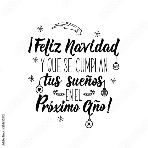 Christmas card. Lettering. Spanish text: Merry Christmas. And that your dreams come true in the Next Year. Feliz Navidad