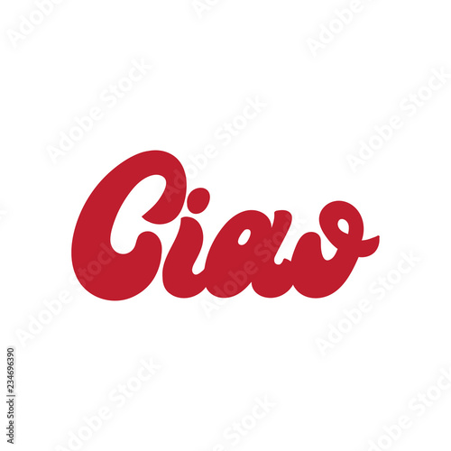 Ciao. Vector handwritten lettering . Template for card, poster, banner, print for t-shirt, pin, badge, patch.