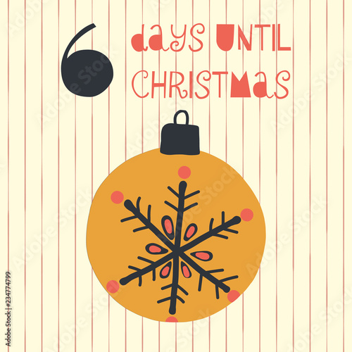 6 Days until Christmas vector illustration. Christmas countdown six days til Santa. Vintage style. Hand drawn ornament. Holiday design set for poster, blog, banner, website, post, card