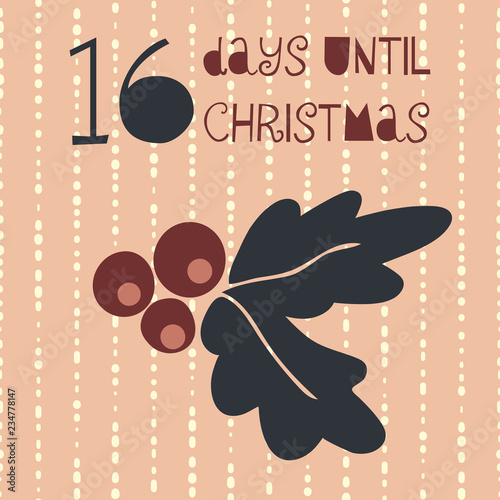 16 Days until Christmas vector illustration. Christmas countdown sixteen days til Santa. Vintage Scandinavian style. Hand drawn mistletoe. Holiday set for poster, blog, banner, website, post, cards