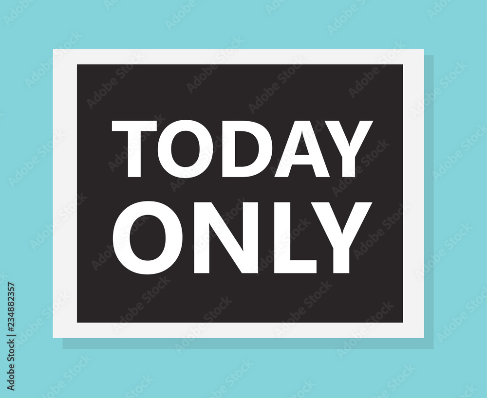 today only concept- vector illustration today only concept- vector illustration
