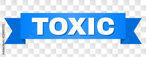 TOXIC text on a ribbon. Designed with white title and blue stripe. Vector banner with TOXIC tag on a transparent background.