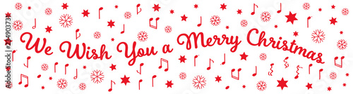 We wish you a merry Christmas, banner, red letters, stars, notes and snowflakes isolated on white background