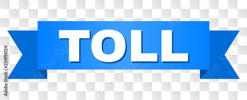 TOLL text on a ribbon. Designed with white caption and blue stripe. Vector banner with TOLL tag on a transparent background.