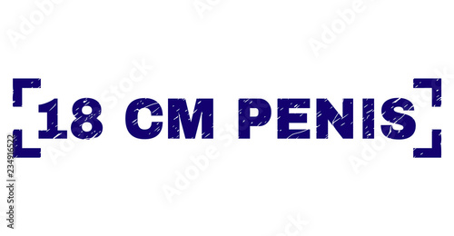 18 CM PENIS caption seal print with corroded style. Text caption is placed inside corners. Blue vector rubber print of 18 CM PENIS with grunge texture.