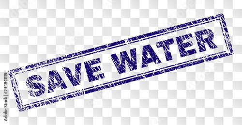 SAVE WATER stamp seal watermark with rubber print style and double framed rectangle shape. Stamp is placed on a transparent background. Blue vector rubber print of SAVE WATER label with dust texture.