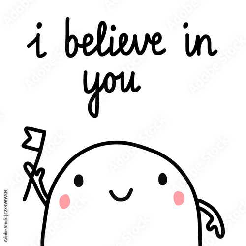 I believe in you illustration with marshmallow motivation with lettering hand drawn minimalism for prints posters cards postcards banners