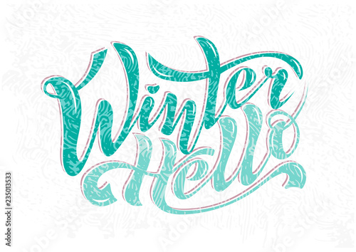 Beautiful handwritten inscription Hello Winter calligraphy on a textured background for postcards, decorations, toys, prints on clothes or souvenirs. Vector Isolated