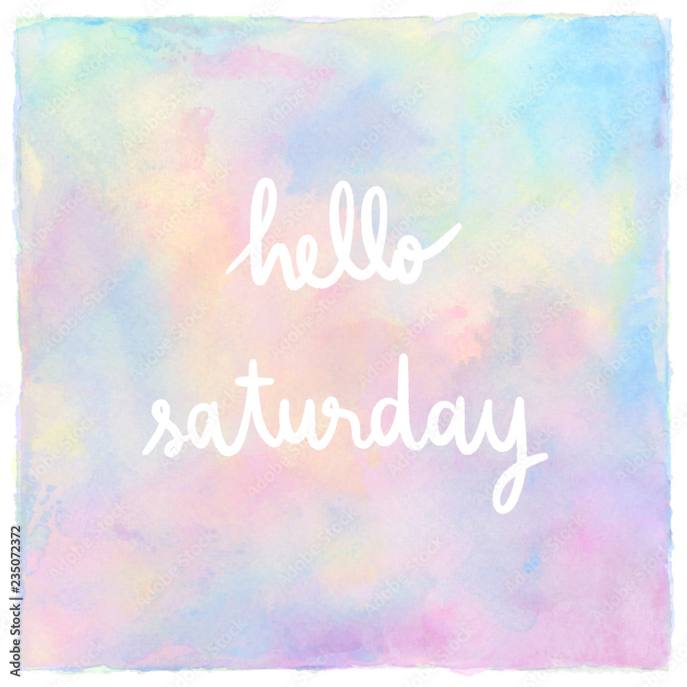 Hello Saturday Hand Lettering on pastel watercolor