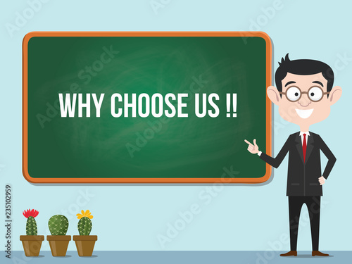 why choose us concept with business man standing for promotion business advertisement