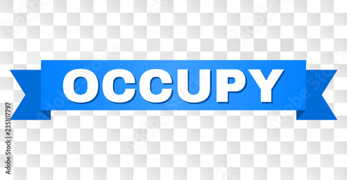 OCCUPY text on a ribbon. Designed with white caption and blue stripe. Vector banner with OCCUPY tag on a transparent background.