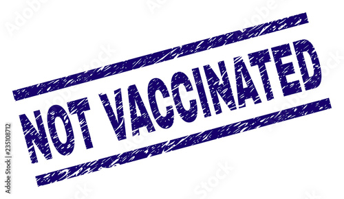 NOT VACCINATED seal print with distress style. Blue vector rubber print of NOT VACCINATED text with unclean texture. Text tag is placed between parallel lines.