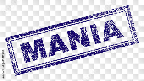 MANIA stamp seal print with grainy style and double framed rectangle shape. Stamp is placed on a transparent background. Blue vector rubber print of MANIA caption with unclean texture.