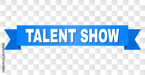 TALENT SHOW text on a ribbon. Designed with white caption and blue stripe. Vector banner with TALENT SHOW tag on a transparent background.
