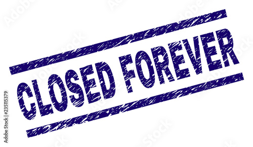 CLOSED FOREVER seal print with grunge style. Blue vector rubber print of CLOSED FOREVER text with unclean texture. Text label is placed between parallel lines.