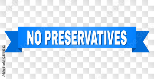 NO PRESERVATIVES text on a ribbon. Designed with white caption and blue stripe. Vector banner with NO PRESERVATIVES tag on a transparent background.