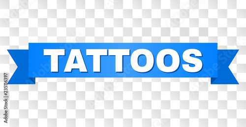 TATTOOS text on a ribbon. Designed with white caption and blue tape. Vector banner with TATTOOS tag on a transparent background.