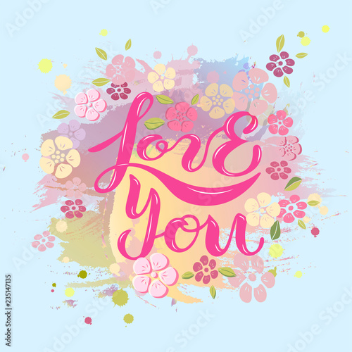 Love You text isolated on pink background with flowers. Handwritten lettering Love You as logo  badge  icon. Template for St. Valentine s Day  invitation  greeting card  web  wedding.