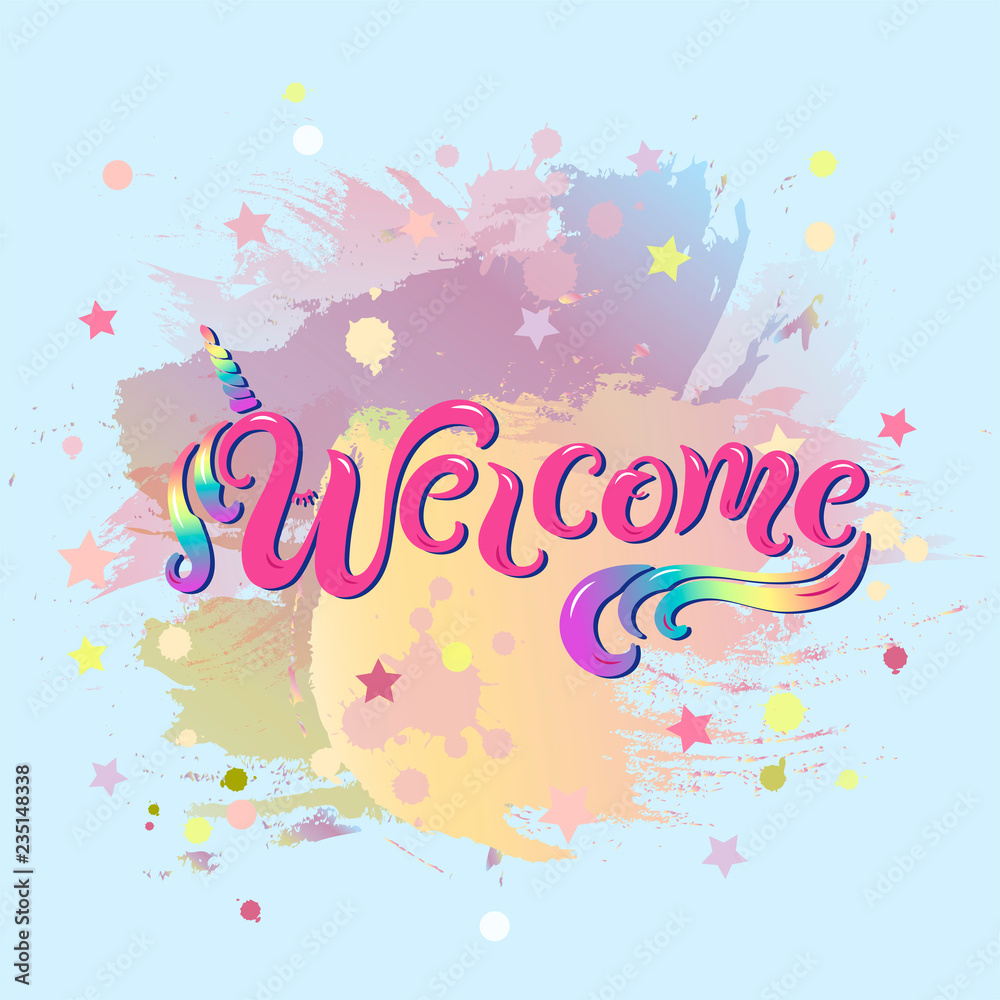 Handwriting lettering Welcome with unicon horn on pastel colors background. Welcome for logo, baby birthday, greeting card, unicorn party, baby shower, badge, banner, invitation, tag, web.