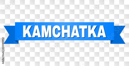 KAMCHATKA text on a ribbon. Designed with white caption and blue tape. Vector banner with KAMCHATKA tag on a transparent background.
