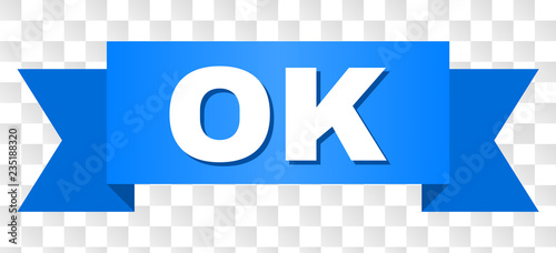 OK text on a ribbon. Designed with white title and blue stripe. Vector banner with OK tag on a transparent background.