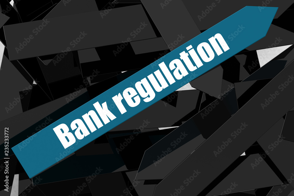 Bank regulation word on the blue arrow Bank regulation word on the blue arrow