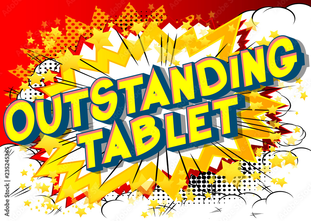 Obraz premium Outstanding Tablet - Vector illustrated comic book style phrase.