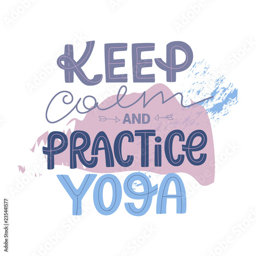 Keep calm and practice yoga. Typography motivation poster on modern background 