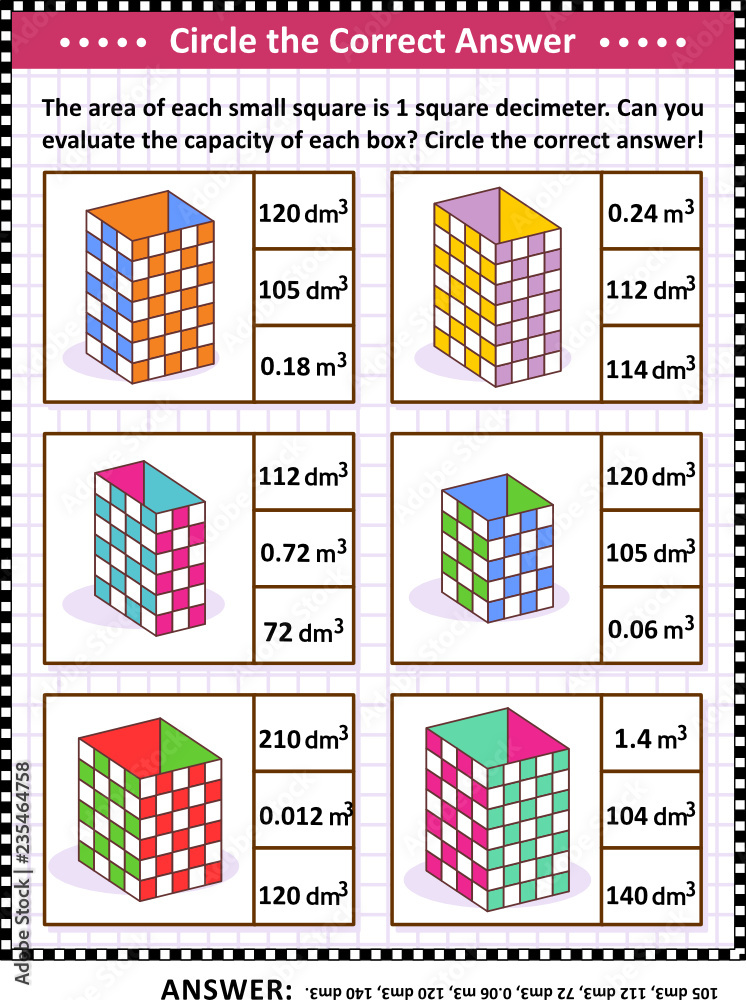 Math skills and IQ training visual puzzle or worksheet. Evaluate the capacity of each box. Circle the correct answer. Answer included.
Math skills and IQ training visual puzzle or worksheet. Evaluate the capacity of each box. Circle the correct answer. Answer included.