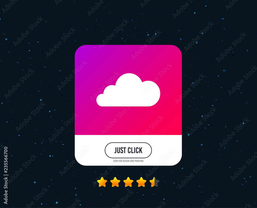 Cloud sign icon. Data storage symbol. Web or internet icon design. Rating stars. Just click button. Vector Cloud sign icon. Data storage symbol. Web or internet icon design. Rating stars. Just click button. Vector