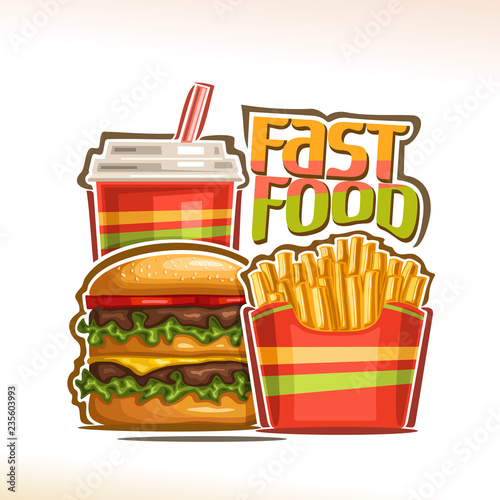 Vector poster for Fast Food, placard with set of fresh cheeseburger with fried steak and salad, french fries in cardboard box, fizzy drink in plastic cup with straw, lettering for words fast food.