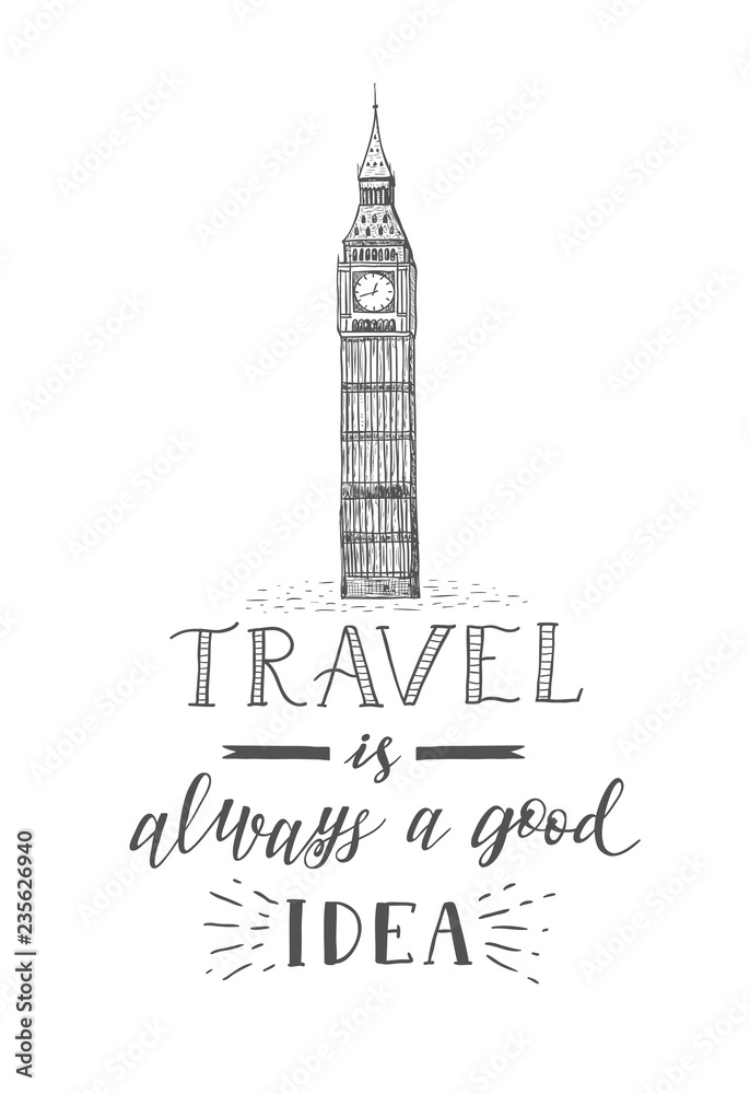 Tourism banner with hand lettering quote. Hand Drawn Sketch of Big ben. Tourism banner with hand lettering quote. Hand Drawn Sketch of Big ben.