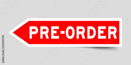 Arrow shape red color sticker in word pre order on gray background