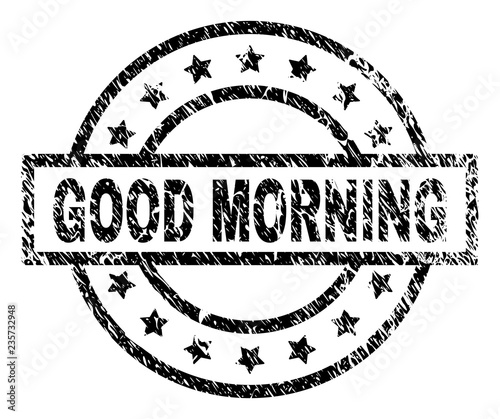 GOOD MORNING stamp seal watermark with distress style. Designed with rectangle, circles and stars. Black vector rubber print of GOOD MORNING tag with unclean texture.
