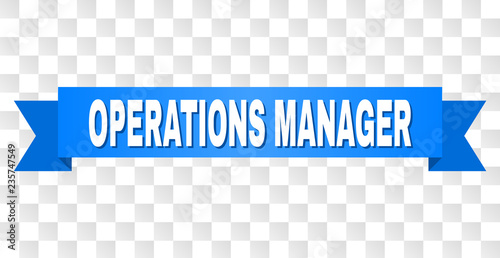 OPERATIONS MANAGER text on a ribbon. Designed with white caption and blue tape. Vector banner with OPERATIONS MANAGER tag on a transparent background.