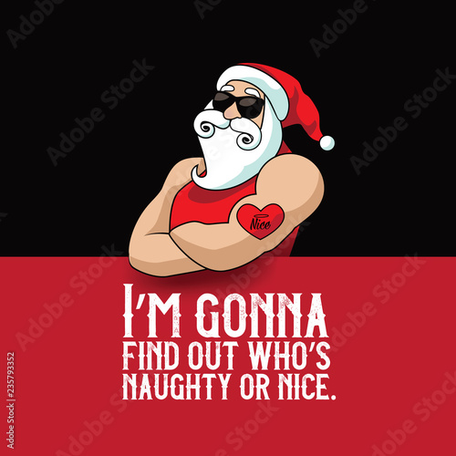 Santa Claus muscle man mascot who's gonna find out who's naughty or nice. Eps10 vector illustration.