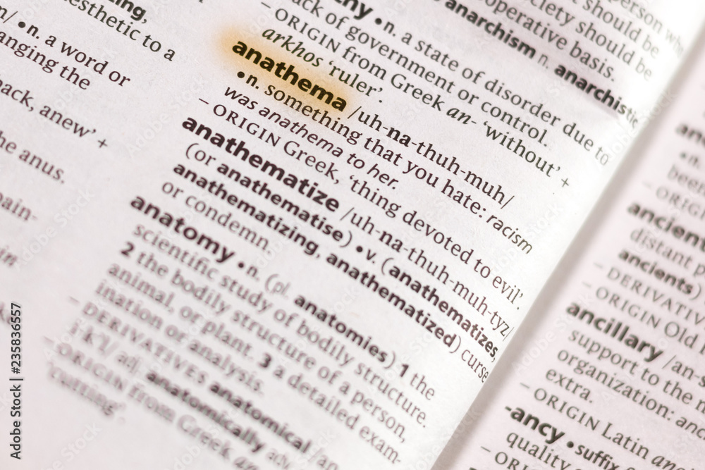 The word or phrase Anathema in a dictionary. The word or phrase Anathema in a dictionary.