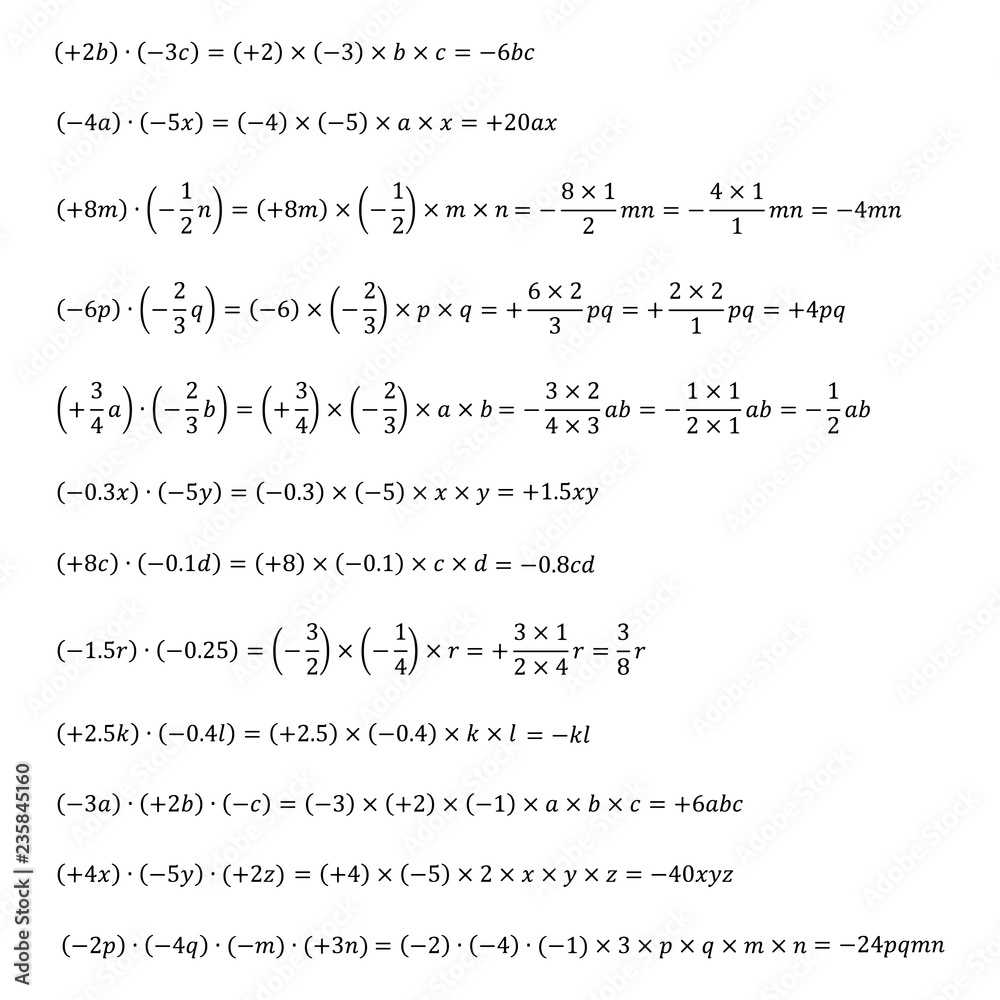An example of algebraic multiplication of monomials is positive and negative numbers.