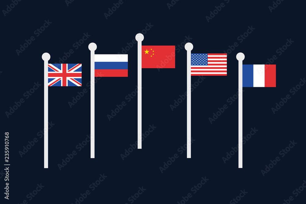 United Nations Security council - five permanent member states and  countries ( Great Britain, Russia, USA, China, France) have national flag  on the pole and mast. Vector illustration Stock Vector | Adobe Stock