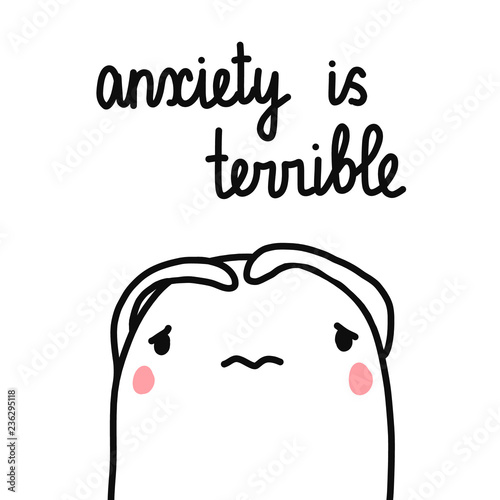 Anxiety is terrible hand drawn marshmallow illustration cute kawaii style for psychotherapy banners cards promotion support centers