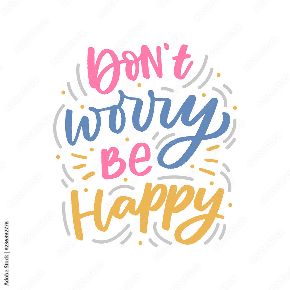 Kids lettering phrase don't worry be happy for print, card, poster. Modern calligraphy slogan for baby clothes.