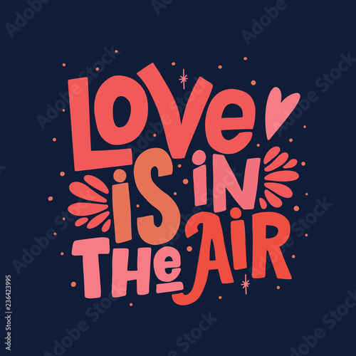 Love is in the air vector lettering clip art isolated on white background. Handwritten poster or greeting card. Valentine's Day typography.  photo