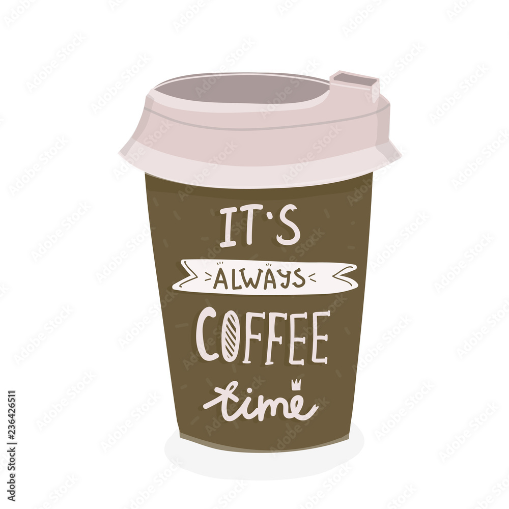 It's always coffee time! Hand drawn vector illustration It's always coffee time! Hand drawn vector illustration