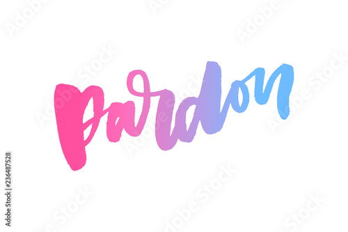 slogan Pardon Sticker for social media content. hand drawn illustration design. Bubble pop art comic style poster, t shirt print, post card, video blog cover