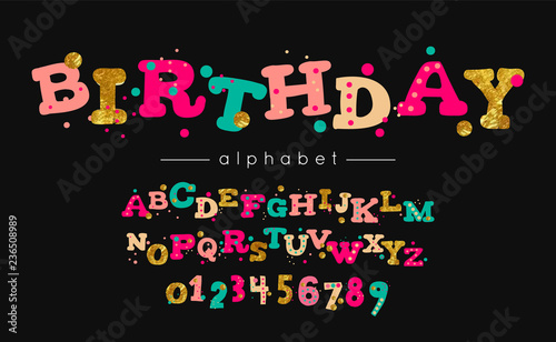 Birthday vector font and alphabet. Type with colorful letters and numerals