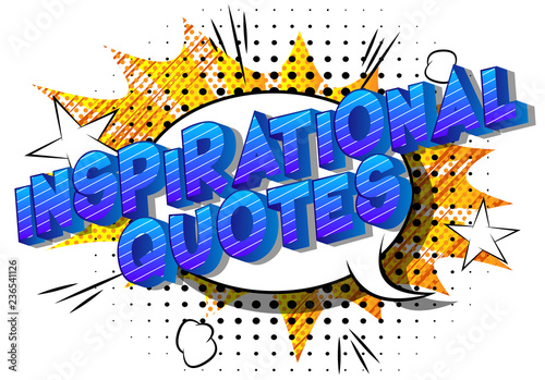 Inspirational Quote - Vector illustrated comic book style phrase.