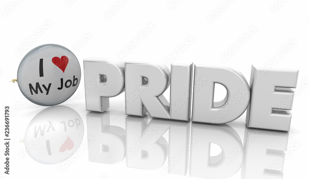 Pride I Love My Job Proud Worker Word 3d Illustration Pride I Love My Job Proud Worker Word 3d Illustration