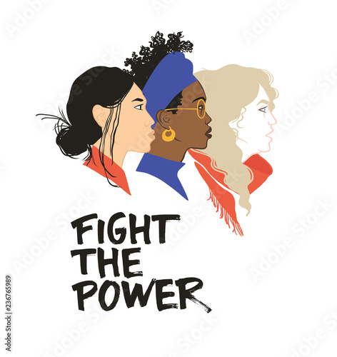 Fight the power. Stronger together. Girls solidarity. Equal rights for everyone. Feminism 