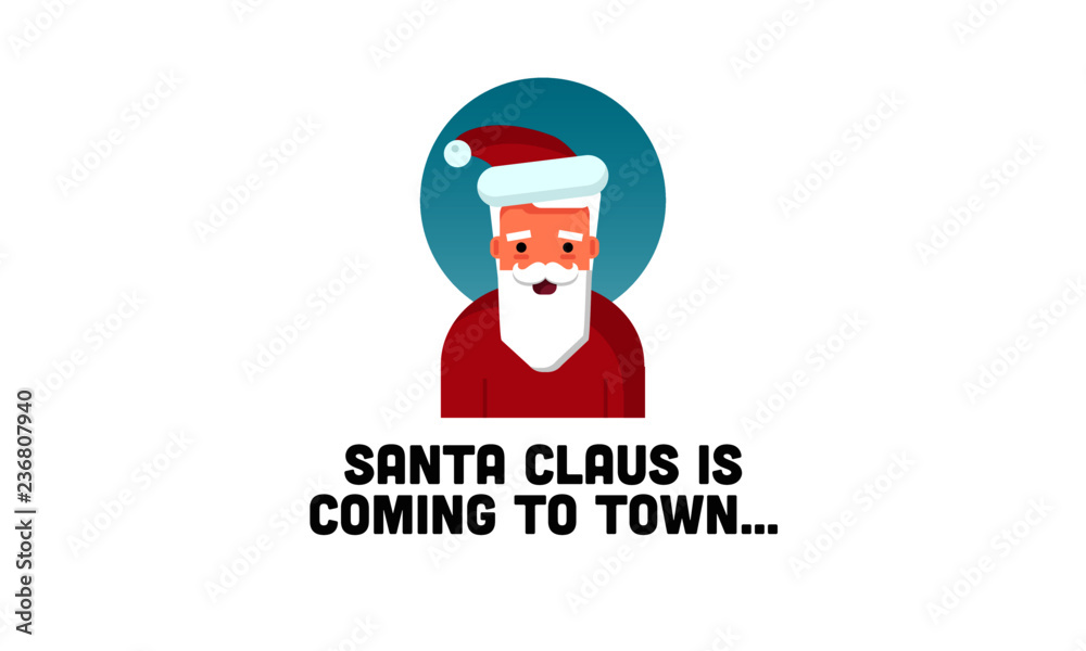 Santa Claus Is Coming To Town Quote with Santa Claus Vector Illustrator Santa Claus Is Coming To Town Quote with Santa Claus Vector Illustrator